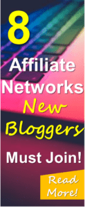 New bloggers need to sign up for these 8 affiliate networks! Affiliate marketing can make you a fortune and the affiliate networks discussed in this article could be crucial to your blogging success!