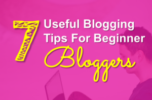 Check out our 7 Useful Blogging Tips For Beginner Bloggers. Financial independence tips and tricks!