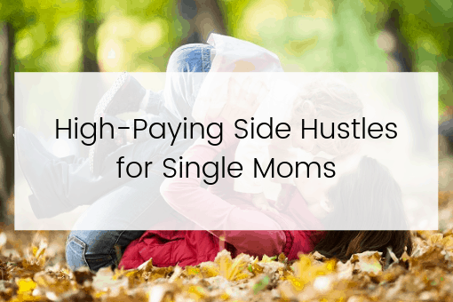 High paying side hustles for single moms
