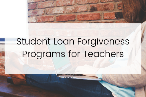 Student Loan Forgiveness Programs for Teachers